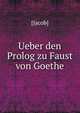 Ueber den Prolog zu Faust von Goethe, August Jacob 