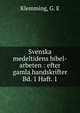 Svenska medeltidens bibel-arbeten : efter gamla handskrifter. Bd. 1 Haft. 1, Klemming, G. E 