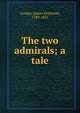 The two admirals; a tale, Cooper, James Fenimore, 1789-1851 