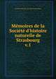 M?moires de la Soci?t? d'histoire naturelle de Strasbourg, Soci?t? d'histoire naturelle de Strasburg 