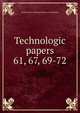 Technologic papers. 61, 67, 69-72, United States. National bureau of standards 