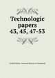 Technologic papers. 43, 45, 47-53, United States. National bureau of standards 