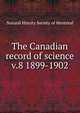 The Canadian record of science. v.8 1899-1902, Natural History Society of Montreal 