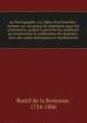Le Pornographe, ou, Id?es d'un honn?te-homme sur un projet de r?glement pour les protistu?es, propre ? pr?venir les malheurs qu'occassionne le publicisme des femmes ; avec des notes historiques et justificatives, Restif de La Bretonne, 1734-1806 