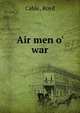 Air men o' war, Cable, Boyd 