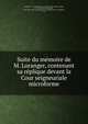 Suite du memoire de M. Loranger, contenant sa replique devant la Cour seigneuriale microforme, Loranger, T. J. J. (Thomas Jean Jacques), 1823-1885,Loranger, T. J. J. (Thomas Jean Jacques), 1823-1885. M?moire compos? de la plaidoirie de T.J.J. Loranger, C.R 