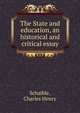 The State and education, an historical and critical essay, Schaible, Charles Henry 