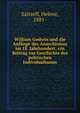 William Godwin und die Anf?nge des Anarchismus im 18. Jahrhundert; ein Beitrag zur Geschichte des politischen Individualismus, Saitzeff, Helene, 1881- 