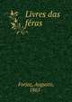 Livres das feras, Forjaz, Augusto, 1865- 