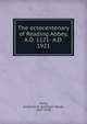 The octocentenary of Reading Abbey, A.D. 1121- A.D. 1921, Hurry, Jamieson B. (Jamieson Boyd), 1857-1930 