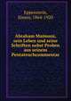 Abraham Maimuni, sein Leben und seine Schriften nebst Proben aus seinem Pentateuchcommentar, Eppenstein, Simon, 1864-1920 