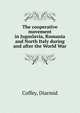 The cooperative movement in Jugoslavia, Rumania and North Italy during and after the World War, Coffey, Diarmid 