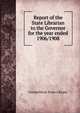 Report of the State Librarian to the Governor for the year ended. 1906/1908, Connecticut State Library 