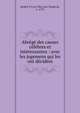 Abr?g? des causes c?l?bres et int?ressantes : avec les jugemens qui les ont d?cid?es, Besdel, P. F,La Ville, Jean Claude de, n. 1735 