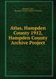 Atlas, Hampden County 1912, Hampden County Archive Project, Donald E Ashe, Hampden County Register of Deeds 