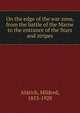 On the edge of the war zone, from the battle of the Marne to the entrance of the Stars and stripes, Aldrich, Mildred, 1853-1928 