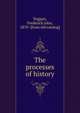 The processes of history, Teggart, Frederick John, 1870- [from old catalog] 