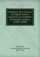 Syllabus of a course of eighty-seven lectures on modern European history (1600-1890), Stephens, H. Morse 