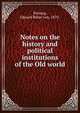 Notes on the history and political institutions of the Old world, Preissig, Edward Ritter von, 1870- 