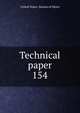 Technical paper. 154, United States. Bureau of Mines 