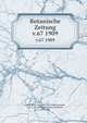 Botanische Zeitung. v.67 1909, Mohl, Hugo von, 1805-1872,Schlechtendal, D. F. L. von (Diederich Franz Leonhard), 1794-1866 