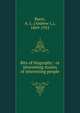 Bits of biography : or interesting stories of interesting people, Byers, A. L. (Andrew L.), 1869-1952 