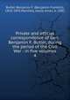 Private and official correspondence of Gen. Benjamin F. Butler, during the period of the Civil War : in five volumes. 4, Butler, Benjamin F. 