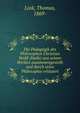 Die P?dagogik des Philosophen Christian Wolff (Halle) aus seinen Werken zusammengestellt und durch seine Philosophie erl?utert, Link, Thomas, 1869- 