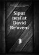 Sipur nesi'at David Re'uveni, Reuveni, David, 16th cent,Kahana, Abraham, 1874-1946 
