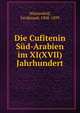 Die Cufitenin S?d-Arabien im XI(XVII) Jahrhundert, W?stenfeld, Ferdinand, 1808-1899 