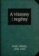 A viszony : reg?ny, F?ldi, Mih?ly, 1894-1943 