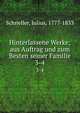 Hinterlassene Werke; aus Auftrag und zum Besten seiner Familie. 3-4, Schneller, Julius, 1777-1833 