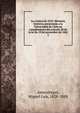 La cr?nica de 1810. Memoria hist?rica presentada a la Universidad de Chile en cumplimiento del art?culo 28 de la lei de 19 de noviembre de 1842, Miguel Luis Amunategui 
