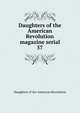 Daughters of the American Revolution magazine serial. 57, Daughters of the American Revolution 