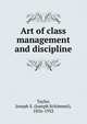 Art of class management and discipline, Taylor, Joseph S. (Joseph Schimmel), 1856-1932 
