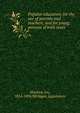 Popular education; for the use of parents and teachers, and for young persons of both sexes, Mayhew, Ira, 1814-1894,Michigan. Legislature 
