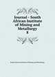 The Journal of the chemical, metallurgical and mining socierty of South Africa, South African Institute of Mining and Metallurgy 