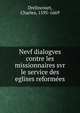 Nevf dialogves contre les missionnaires svr le service des eglises reformees, Drelincourt, Charles, 1595-1669 