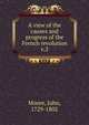 A view of the causes and progress of the French revolution. v.2, Moore, John, 1729-1802 