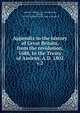 Appendix to the history of Great Britain, from the revolution, 1688, to the Treaty of Amiens, A.D. 1802. v.2, Belsham, William, 1752-1827,Belsham, William, 1752-1827. Memoirs of the reign of George III 