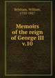 Memoirs of the reign of George III. v.10, Belsham, William, 1752-1827 