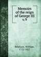Memoirs of the reign of George III. v.9, Belsham, William, 1752-1827 