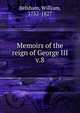 Memoirs of the reign of George III. v.8, Belsham, William, 1752-1827 
