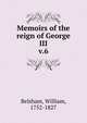Memoirs of the reign of George III. v.6, Belsham, William, 1752-1827 