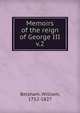 Memoirs of the reign of George III. v.2, Belsham, William, 1752-1827 