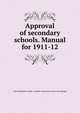 Approval of secondary schools. Manual for 1911-12, New Hampshire. Dept. of public instruction. [from old catalog] 