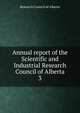 Annual report of the Scientific and Industrial Research Council of Alberta. 3, The Scientific and Industrial Research Council of Alberta 