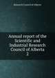Annual report of the Scientific and Industrial Research Council of Alberta. 2, The Scientific and Industrial Research Council of Alberta 