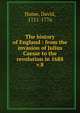 The history of England : from the invasion of Julius Caesar to the revolution in 1688. v.8, Hume David 