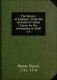 The history of England : from the invasion of Julius Caesar to the revolution in 1688. v.1, Hume David 